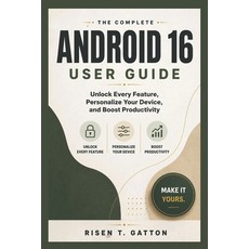 (英文圖書)Android 16 User Guide: Unlock Every Feature Personalize Your Device and Boost... 平裝版, Independently Published, 英文