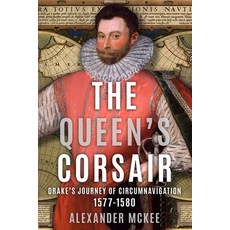 (영문도서) The Queen's Corsair: Drake's Journey of Circumnavigation 1577-80 Paperback, Sapere Books, English, 9780854951857