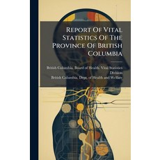 (英文圖書)Report Of Vital Statistics Of The Province Of British Columbia 精裝版, Hutson Street Press, 英文