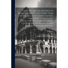 (영문도서) Lectures On the History of Rome From the First Punic War to the Death of Constantine. in a Se... Paperback, Legare Street Press, English, 9781022473935