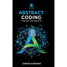 (영문도서)Abstract Coding: Coding in the Age of AI Hardcover, Notion Press, English, 9798902314417
