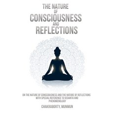 (영문도서) On the nature of consciousness and the nature of reflections with special reference to Vedant... Paperback, Techroot, English, 9781805452805
