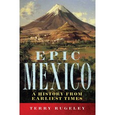Epic Mexico: A History from Its Earliest Times Paperback, University of Oklahoma Press