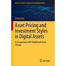 (영문도서) Asset Pricing and Investment Styles in Digital Assets: A Comparison with Traditional Asset Cl... Paperback, Springer, English, 9783030956974
