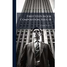 (영문도서)First Steps In Job Composition Issue 18 Hardcover, Hutson Street Press, English, 9781024550610