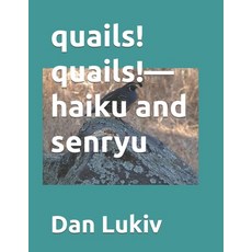 (영문도서)quails! quails!-haiku and senryu Paperback, Independently Published, English, 9798286923151