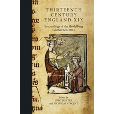 (外文書)Thirteenth Century England XIX: Proceedings of the Heidelberg Conference 2023 Hardcover, Boydell Press, English