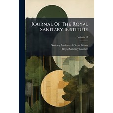 (영문도서)Journal Of The Royal Sanitary Institute; Volume 13 Paperback, Nabu Press, English, 9781272966157