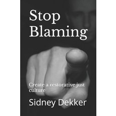 (영문도서) Stop Blaming: Create a restorative just culture Paperback, Independently Published, English, 9798856476001