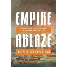 (영문도서)Empire Ablaze: The American Revolution and the Atlantic Working Class Hardcover, Verso, English, 9781836741459