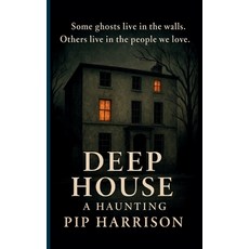 (영문도서)Deep House: A Haunting Paperback, Independent Publishing Network, English, 9781836887126