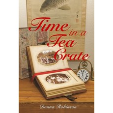 Time in a Tea Crate Paperback, Donna Robinson, English, 9780578769356