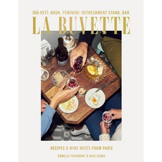 (영문도서) La Buvette: Recipes and Wine Notes from Paris Hardcover, Ten Speed Press, English, 9781984856692