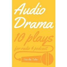 Audio Drama: 10 plays for radio & podcast Paperback, Troubador Publishing