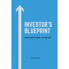 (영문도서) Investor's Blueprint: Stocks Real Estate and Beyond Paperback, Park Windsor, English, 9798869299543