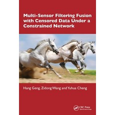 (영문도서)Multi-Sensor Filtering Fusion with Censored Data Under a Constrained Network Env... Paperback, CRC Press, English, 9781032610252