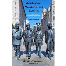 (영문도서) Gadabouts in Manchester and Liverpool: via Sheffield Derby and Nottingham Paperback, Independently Published, English, 9798840547724
