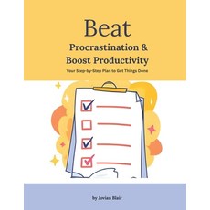 (영문도서)Beat Procrastination & Boost Productivity: Your step by step plan to get things... Paperback, Independently Published, English, 9798243098908