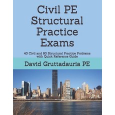 (영문도서) Civil PE Structural Practice Exams: 40 Civil and 80 Structural Practice Problems with Quick R... Paperback, Independently Published, English, 9781686990687