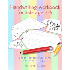 Handwriting Workbook for Kids Age 3-5: Trace Letters and Learn to Write with Fun! Paperback, Independently Published