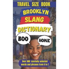 (영문도서) Brooklyn Slang Dictionary: The Definitive Brooklyn Slang Handbook Paperback, Independently Published, English, 9798302744135