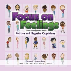 (영문도서) Focus on Feelings(R) Positive and Negative Cognitions Paperback, Play Therapy with Carmen, English, 9781737838005
