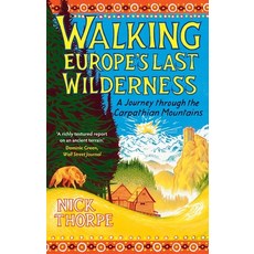 (영문도서)Walking Europe's Last Wilderness: A Journey Through the Carpathian Mountains Paperback, Yale University Press, English, 9780300286915