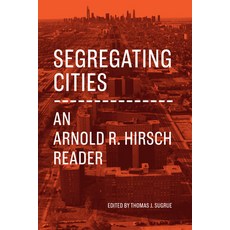 (영문도서)Segregating Cities: An Arnold R. Hirsch Reader Paperback, University of Chicago Press, English, 9780226744544