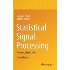 (영문도서) Statistical Signal Processing: Frequency Estimation Hardcover, Springer, English, 9789811562792