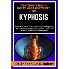 (英文圖書)Your Complete Guide to Understanding and Recovery from Kyphosis: A Structural He... 平裝版, Independently Published, 英文