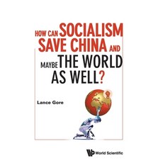 (영문도서)How Can Socialism Save China and Maybe the World as Well? Hardcover, World Scientific Publishing..., English, 9789819824861 World Scientific Publishing..., English, 9789819824861