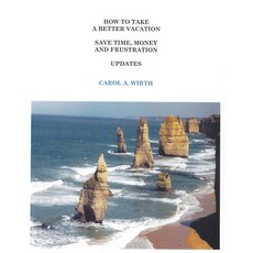 (영문도서) How to Take A Better Vacation Save Time Money and Frustration Updates Paperback, Carol A. Wirth, English, 9798224141203