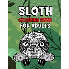 Sloth Coloring Book For Adults: Mandala Sloths Colouring Books - The Relaxing And Stress Relieving F... Paperback, Independently Published, English, 9798567006788