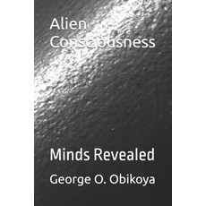 (영문도서)Alien Consciousness: Minds Revealed Paperback, Independently Published, English, 9798241447210