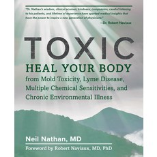 (영문도서) Toxic: Heal Your Body from Mold Toxicity Lyme Disease Multiple Chemical Sensitivities and ... Paperback, Victory Belt Publishing, English, 9781628603118