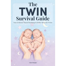 (영문도서)The Twin Survival Guide: Your Evidence-Based Roadmap to Better Sleep for Twins Paperback, Independently Published, English, 9798272982285