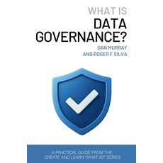 (英文圖書)What Is Data Governance?: A Short and Practical Guide to Managing Data Quality ... 平裝版, Independently Published, 英文