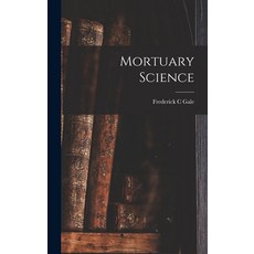 (영문도서) Mortuary Science Hardcover, Hassell Street Press, English, 9781014396235