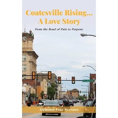 (英文圖書)Coatesville Rising... A Love Story: From the Road of Pain to Purpose 精裝版, Alphonso ' Fonz' Newsuan, 英文