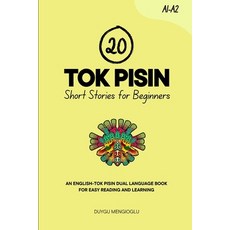 (英文圖書)20 Tok Pisin Short Stories for Beginners: An English-Tok Pisin Dual-Language Boo... 平裝版, Independently Published, 英文