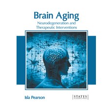 (영문도서) Brain Aging: Neurodegeneration and Therapeutic Interventions Hardcover, States Academic Press, English, 9781639890859