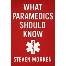 (영문도서)What Paramedics Should Know Paperback, Morken Marketing LLC, English, 9781970776041