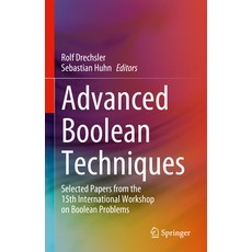 (영문도서) Advanced Boolean Techniques: Selected Papers from the 15th International Workshop on Boolean ... Hardcover, Springer, English, 9783031289156