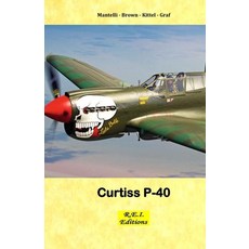 (영문도서) Curtiss P-40 Paperback, R.E.I. Editions, English, 9782372975292