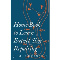 (영문도서) Home Book to Learn Expert Shoe Repairing Paperback, Old Hand Books, English, 9781473338104