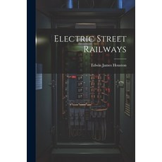 (영문도서) Electric Street Railways Paperback, Legare Street Press, English, 9781021979650