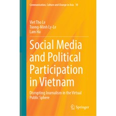 (영문도서) Social Media and Political Participation in Vietnam: Disrupting Journalism in t... Hardcover, Springer, English, 9789819789542