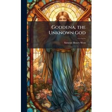(영문도서)Goddena the Unknown God Hardcover, Hutson Street Press, English, 9781025214702