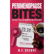 (영문도서)Perimenopause Bites: She Had A Plan. Her Hormones Had Other Ideas Paperback