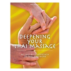 (英文圖書)Deepening Your Thai Massage: An East West Approach to Thai Bodywork 精裝版, Thai Dee, 英文